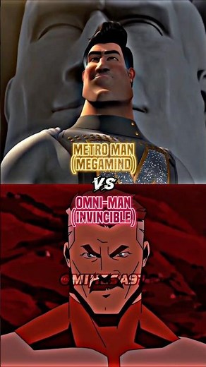 Metro Man (Megamind) vs Omni-Man (Invincible)