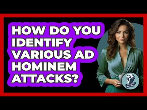How Do You Identify Various Ad Hominem Attacks?