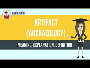 What Is ARTIFACT (ARCHAEOLOGY)? ARTIFACT (ARCHAEOLOGY) Definition & Meaning