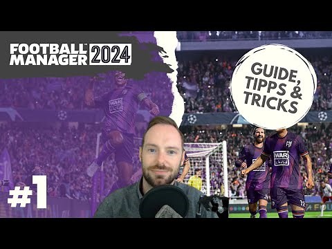 Football Manager 2024 | Anfängerguide - Tipps & Tricks für Beginner | #1 - Der Einstieg in das Spiel