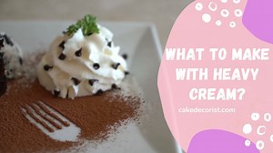 What To Make With Heavy Cream?