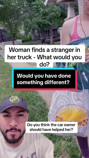 Woman Finds a Stranger in Her Truck - What Would You Do?