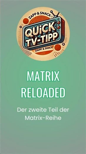 🕶️ Matrix Reloaded | Teil 2 der Reihe | Quick-TV-Tipp