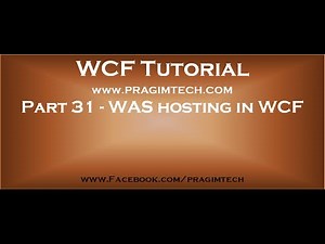 Part 31 WAS hosting in WCF