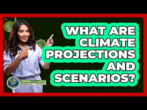 What Are Climate Projections And Scenarios?