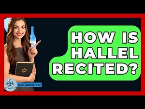 How Is Hallel Recited? - Jewish Teachings For All