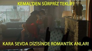 Kara Sevda 56. bölüm fragmanında Kemal Nihan'a evlenme teklifi ediyor!
