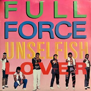 Full Force - Unselfish Lover