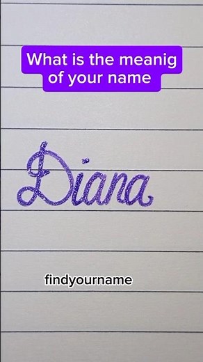 Diana is a feminine given name of Latin and Greek origins, means "divine," "heavenly," or "goddess"