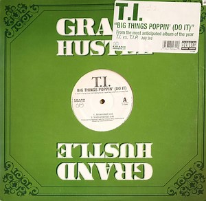 T.I. - Big Things Poppin' (Do It)