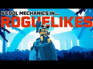 6 Cool Mechanics in Roguelikes