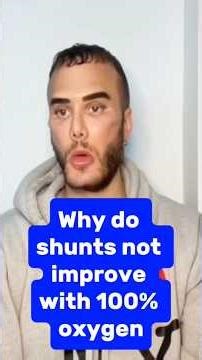 “Why do shunts not improve with 100% oxygen?”
