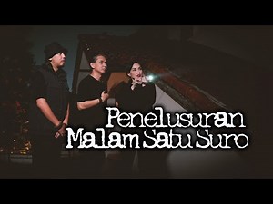 Penelusuran Malam Satu Suro – DMS [ Penelusuran ]