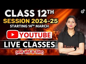 Class 12 Session 2024-25 | All Subject Preparation🔥| 12th Course Youtube Free Live Classes #class12