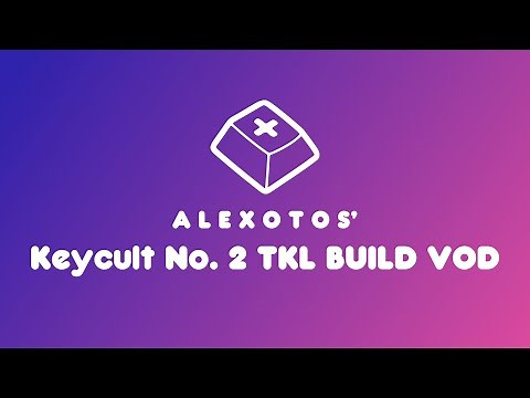 Keycult No. 2 TKL Rev. 2 Keyboard Build | Alexotos Twitch VOD