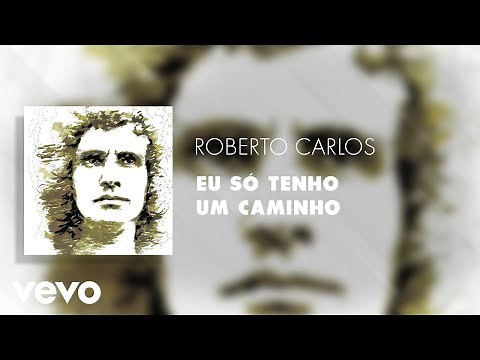 Roberto Carlos - Eu Só Tenho Um Caminho (Áudio Oficial)