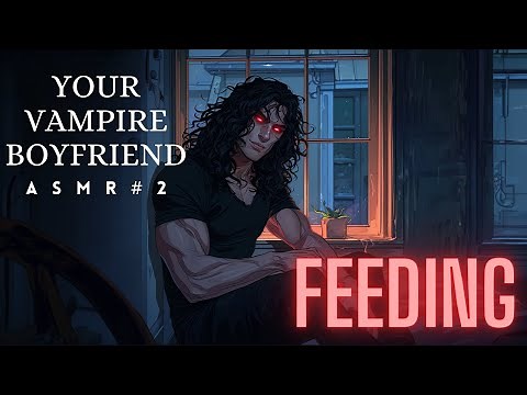 Your Vampire Boyfriend Feeds On You For The First Time - ASMR Episode 2 (SLEEP AID)