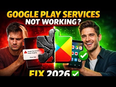 How to fix Google play services not working problem on Android phone 2026