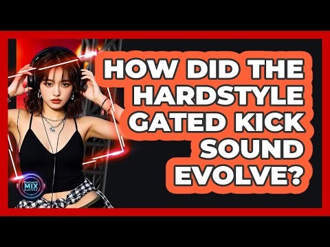 How Did The Hardstyle Gated Kick Sound Evolve? - Electronic Mix Masters