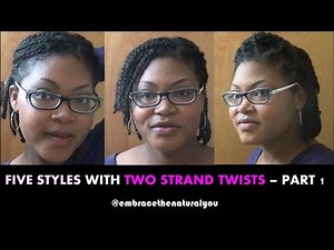 Five Easy Natural Hair Styles with Two Strand Twists - Part 1