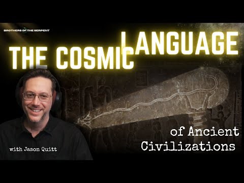 The Cosmic Language of Ancient Civilizations - Jason Quitt