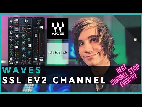 Waves SSL EV2 Channel Review & Tutorial | The Best Channel Strip Ever?