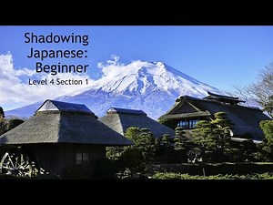 Shadowing Beginner Japanese - Level 4 Section 1