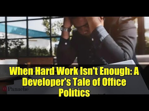 When Hard Work Isn't Enough: A Developer's Tale of Office Politics