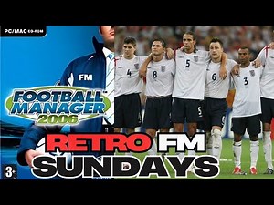 Retro FM Sundays: FOOTBALL COMING HOME? | Football Manager 2006