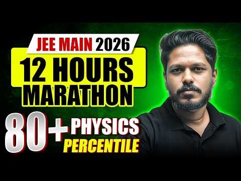 PHYSICS | 12 Hours Marathon | JEE Main 2026 Session 2