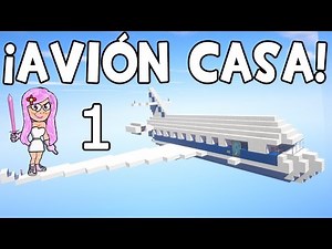 MINECRAFT: AVIÓN CASA | Parte 1 PRESENTACIÓN Y AVENTURA