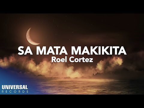 Roel Cortez - Sa Mata Makikita (Official Lyric Video)
