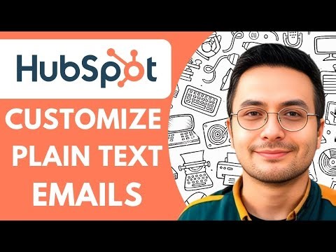 How to Customize Plain Text Emails in Hubspot - 2025 (Easy Guide)