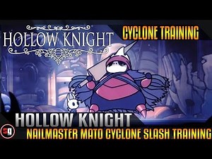 Hollow Knight - Nailmaster Mato Cyclone Slash Training