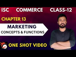 MARKETING – CONCEPTS AND FUNCTIONS | [ISC Commerce Class 12] | ISC Commerce Chapter 13