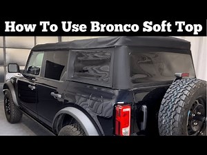 2021 - 2024 Ford Bronco - How To Remove The Soft Top, Take Off / Down Soft-Top - Fold Top Back