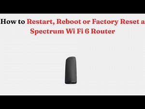 How to Restart, Reboot or Factory Reset a Spectrum Wi Fi 6 Router