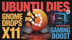 【双语+中配】🔥【Linux震撼周报】Ubuntu噩耗💔+GNOME终止X11🖥️+游戏性能跃升🚀！