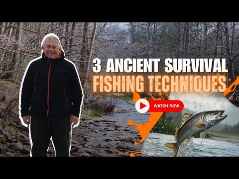Survival Fishing: 3 Ancient Techniques That Still Work Today