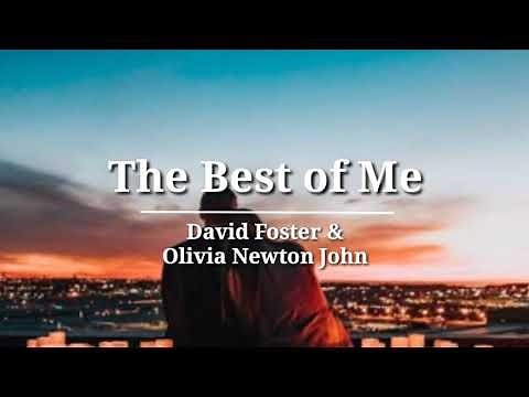 The Best In Me - David Foster & Olivia Newton John (lyrics)