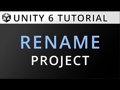 How to RENAME a UNITY 6 PROJECT