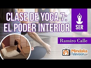 CLASE DE YOGA 7: El poder interior, por Ramiro Calle