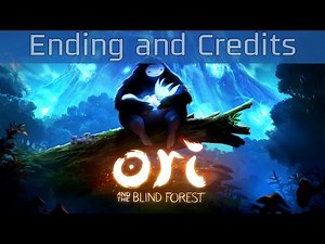 Ori and the Blind Forest - Ending and Credits [HD 1080P/60FPS]