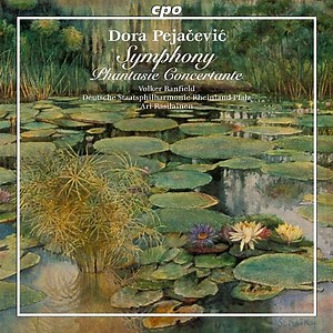 Dora Pejačević - Volker Banfield, Deutsche Staatsphilharmonie Rheinland-Pfalz - Ari Rasilainen - Symphony, Phantasie Concertante