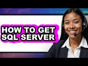 How to Get Sql Server (full Guide)