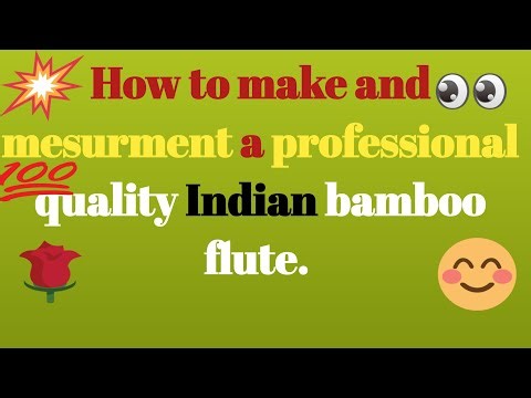 How to make and measurement a professional bamboo flute? Watch this video if your want to learn..