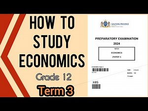Gr12 Economics | 2025 Term 3 | HOW TO STUDY ECONOMICS
