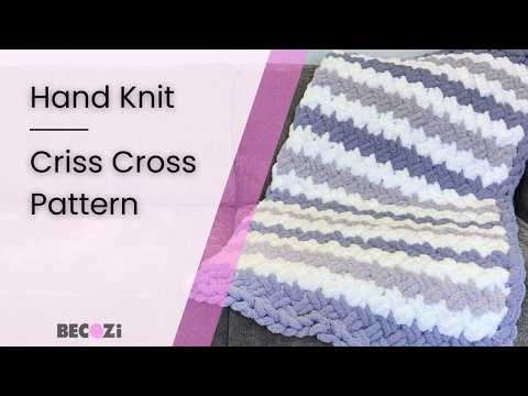 HAND KNIT A CRISS CROSS PATTERN BLANKET