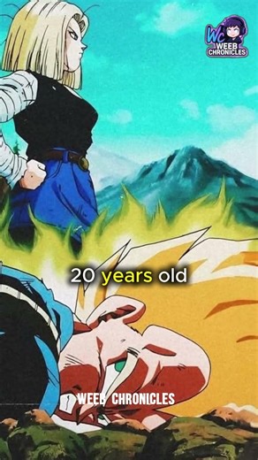 Android 18's Real Age Will Change How You See Her Entire Character l Weeb Chronicles #dbz #goku