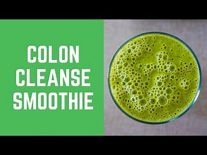 Colon Cleanse Smoothie - 5 Awesome Recipes For Colon Cleanse Smoothie